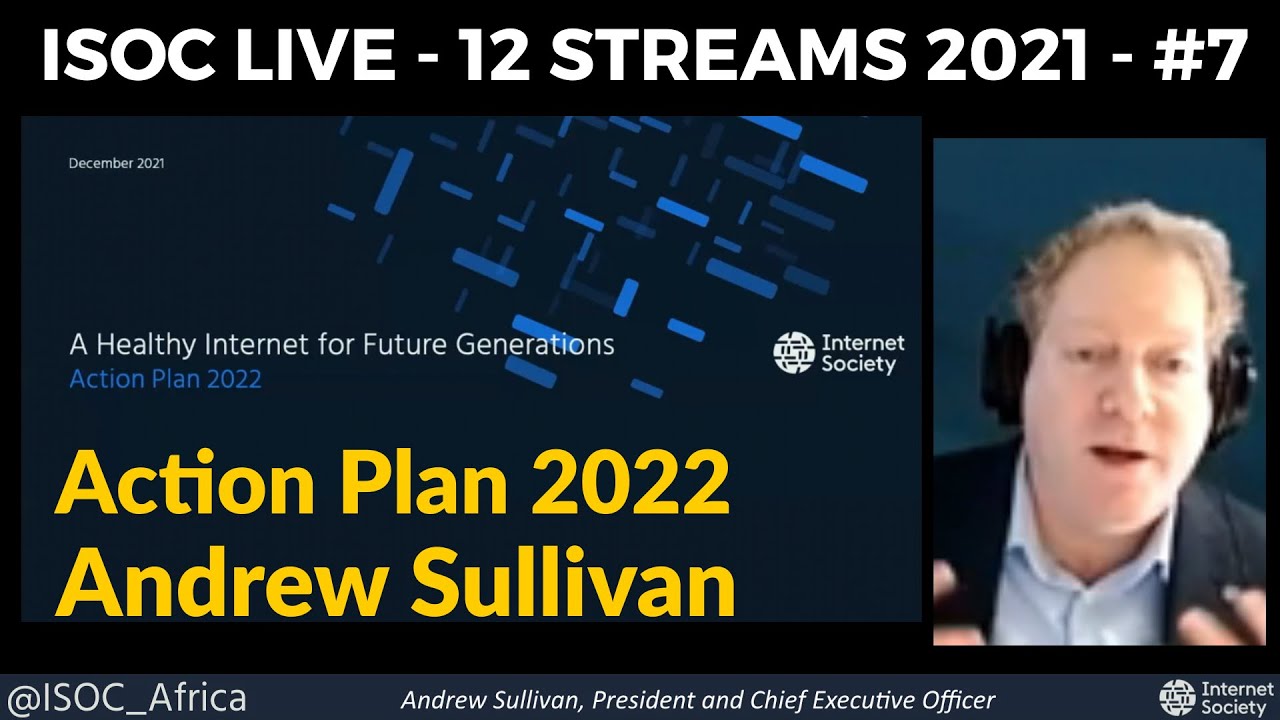 Internet Society Action Plan 2022 - Andrew Sullivan - A Healthy ...