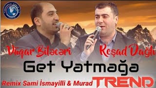 Rəşad dağlı & Vüqar Biləcəri {Yatmağa get yatmağa}