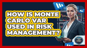 How Is Monte Carlo VaR Used In Risk Management?