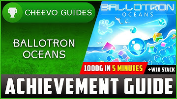 Ballotron Oceans (Xbox/W10) - Achievement Guide **1000g IN 5 MINUTES** (x2 with W10 STACK)