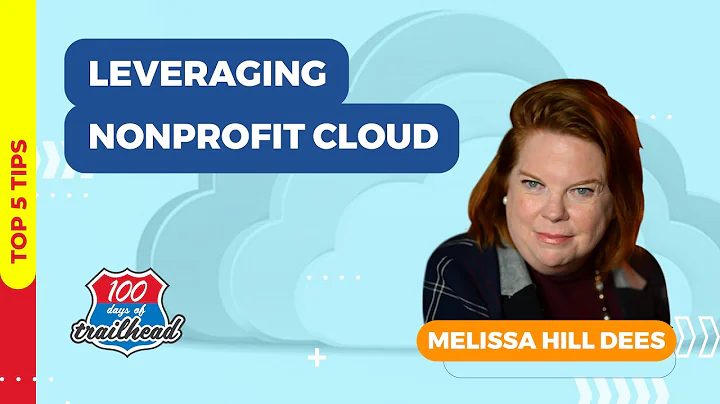 Leveraging NonProfit Cloud [Top 5] with Melissa Hi...