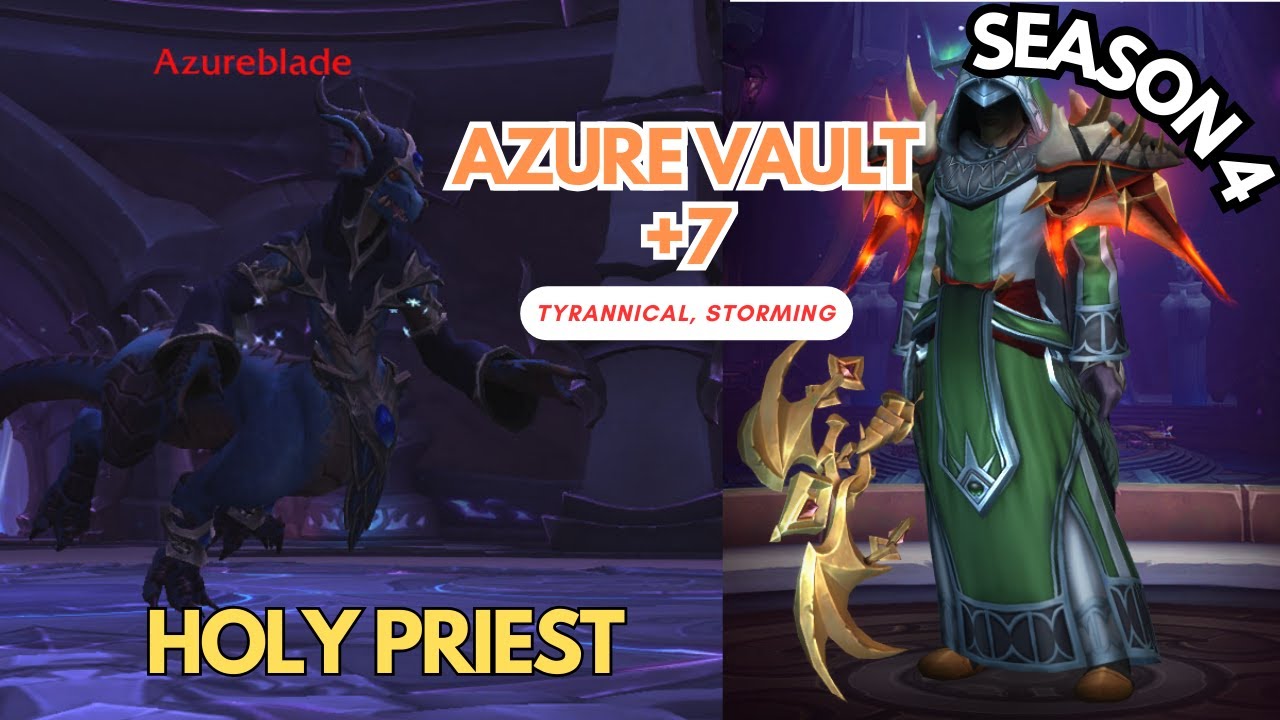 [SEASON 4] HOLY PRIEST M+ POV | Azure Vault +7 | Tyrannical, Storming ...