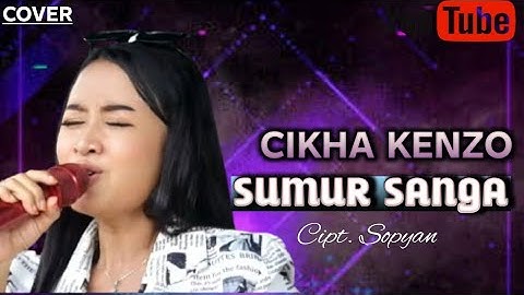 SUMUR SANGA - COVER BY CIKHA KENZO