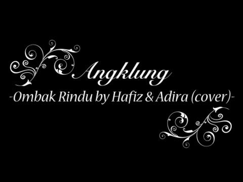 Angklung - Ombak Rindu By Hafiz & Adira (cover)
