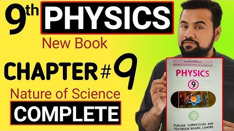 9th class Physics new book - chapter 9 physics class 9 - complete chapter 9 Nature of science 