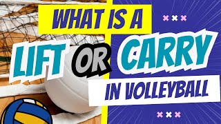 What is a lift or carry in volleyball