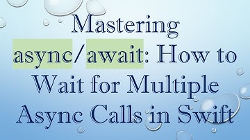 Mastering async/await: How to Wait for Multiple Async Calls in Swift
