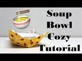 Quick Easy Soup Bowl Cozy