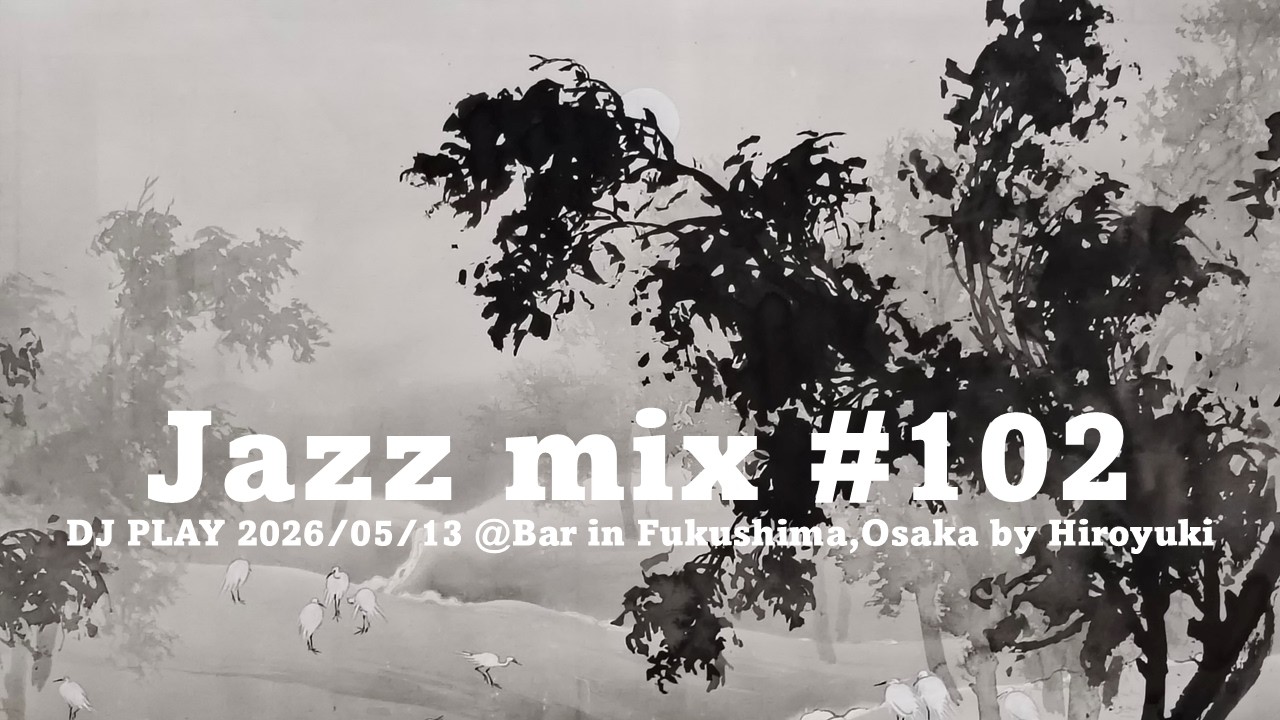 Jazz mix 102 ] DJ PLAY 260513 @Bar in Fukushima,Osaka - YouTube