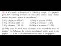 Complete hydrolysis of a 100.00-g sample of a peptide gave the following amounts of individual amino