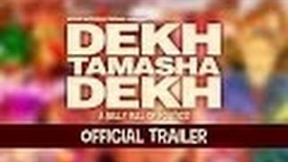 Dekh Tamasha Dekh | Official Trailer