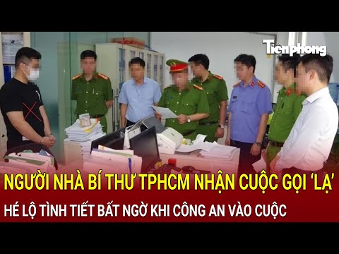 Bản tin thời sự: Người nhà Bí thư TP.HCM bất ngờ nhận cuộc gọi ‘lạ’, Công an khẩn cấp vào cuộc