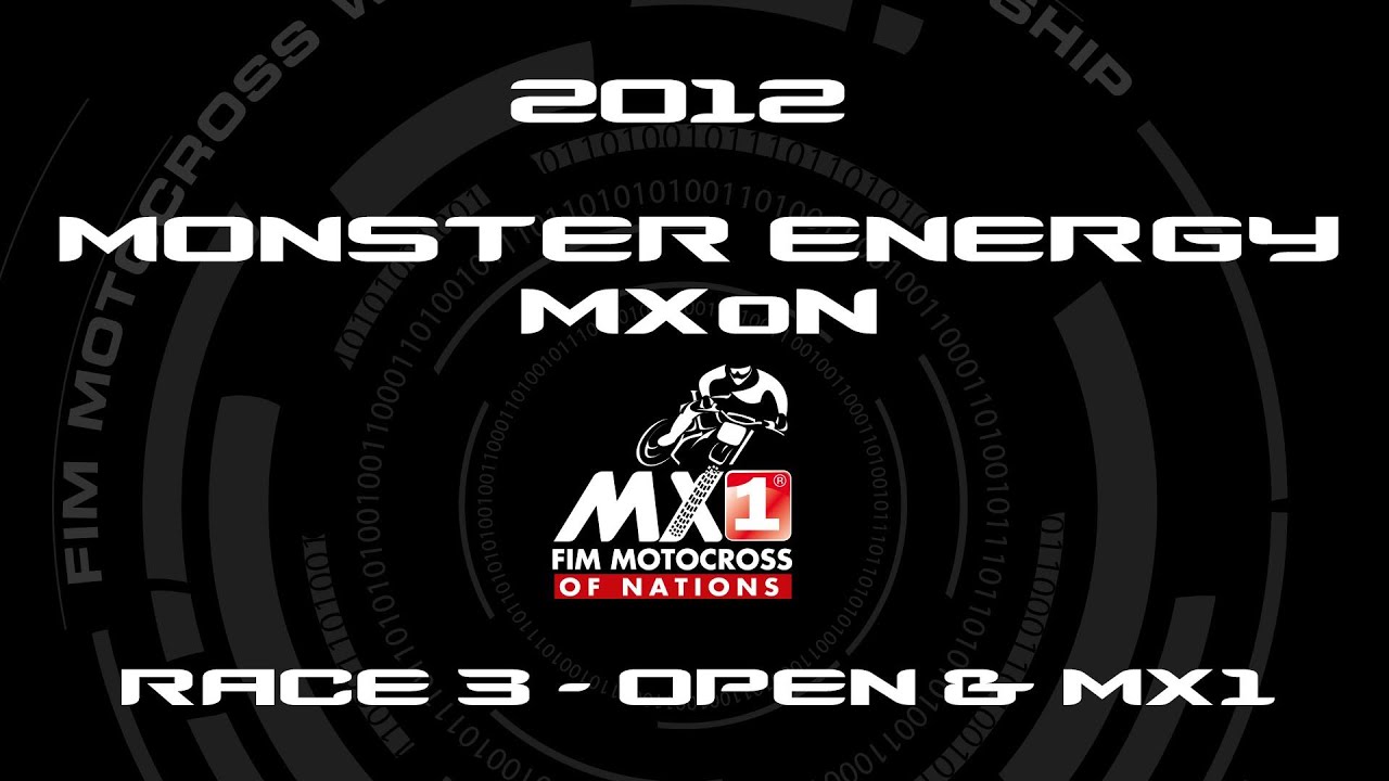 2012 Monster Energy Motocross of Nations - MXoN - FULL Race 3 - Open and MX1 