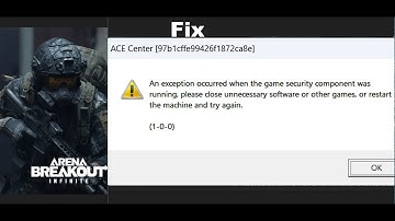 Fix Arena Breakout Infinite Error 1-0-0 Exception Occurred When Game Security Component Was Running