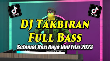 DJ TAKBIRAN FULL BASS TERBARU 2023