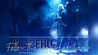 PLACEBO - Follow the Cops Back Home [Extended Mollem Studios Version]