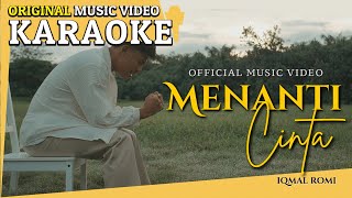 Karaoke - Menanti Cinta (Iqmal Romi) [Minus One] Tanpa Vocal  MV