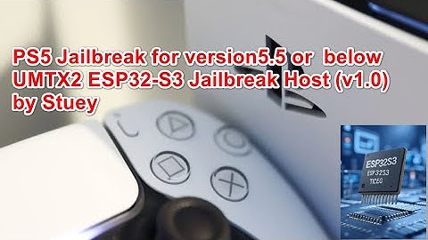 PS5 Jailbreak UMTX2 ESP32s3 by stuey81 PS5_EZ_Host for PS5 ver 1 to 5.5