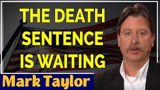 Mark Taylor (02/06/2021) // THE DEATH SENTENCE IS WAITING