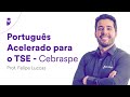 Português Acelerado para o TSE - Cebraspe - Prof. Felipe Luccas