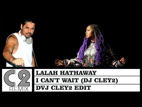 Ver Lalah Hathaway - I Can't Wait (DJ Cley2) 103bpm - DVJ Cley2 Edit en YouTube