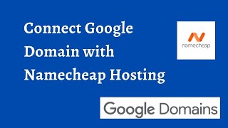 How to connect  google domain with namecheap hosting?