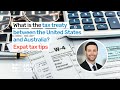 What is the tax treaty between the United States and Australia? Expat tax tips