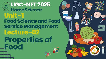 UGC-NET Home Science|Unit-1Food Science & Food Service Management |Lecture-02 Properties of Food