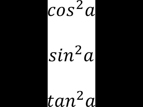 How to prove: cos²a ; sin²a ; tan²a