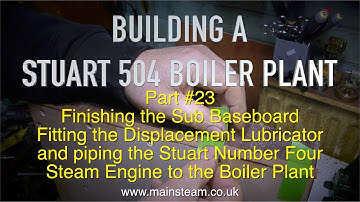 MAKING A STUART 504 BOILER PLANT - PART #23 - FITTING THE STEAM ENGINE