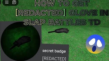 HOW TO GET [REDACTED] GLOVE IN SLAP BATTLES TD🥊🧤☄️
