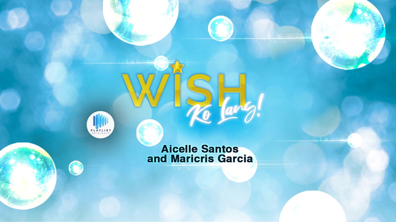 Aicelle Santos  Maricris Garcia   Wish Ko Lang Official Audio