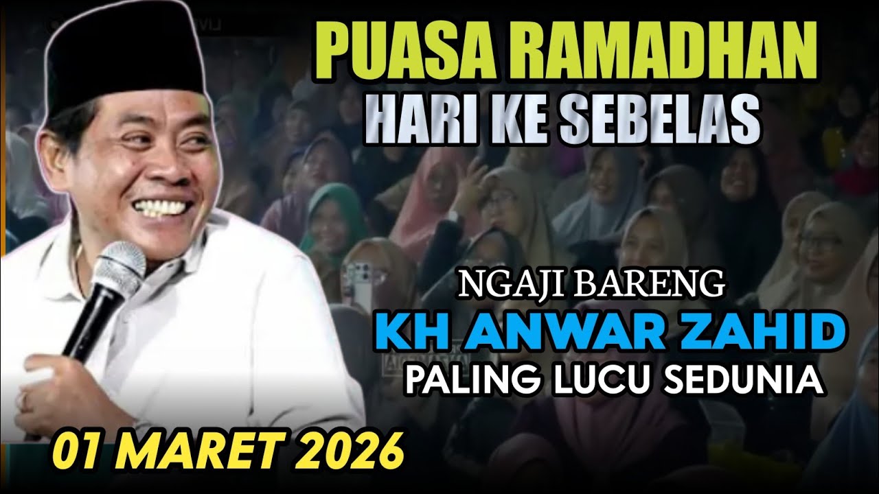 KH ANWAR ZAHID TERBARU 2026 || PUASA RAMADHAN HARI KE SEBELAS 