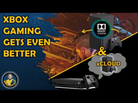 Xbox Announces Fantastic New Features Coming To Xbox Series X | Dolby Vision & xCloud for Xbox One