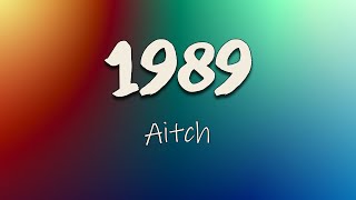Aitch - 1989 (Lyrics) | Yeah, run the place, we don’t wait in line Give a f**k that I'm late