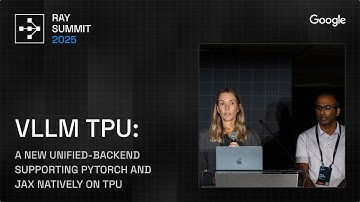 vLLM TPU: A new unified-backend supporting Pytorch and JAX natively on TPU | Ray Summit 2025