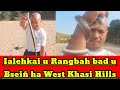 Ha kti bat u rangbah ia u bsein  ha west khasi hills