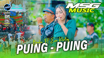 PUING PUING - Brodin Ft Eva Kholiq MSG MUSIC X FARIS KENDANG Purwodadi Grobogan #2025