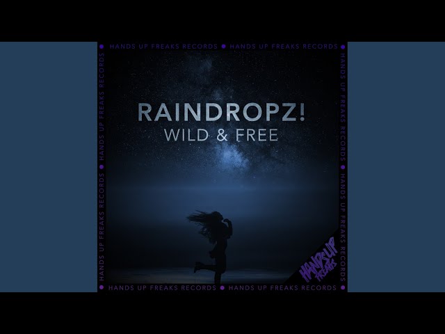 RainDropz! - Wild & Free