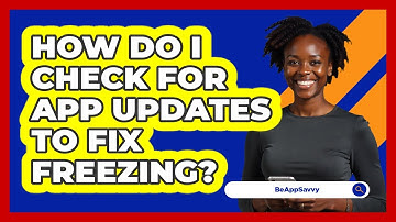 How Do I Check For App Updates To Fix Freezing?