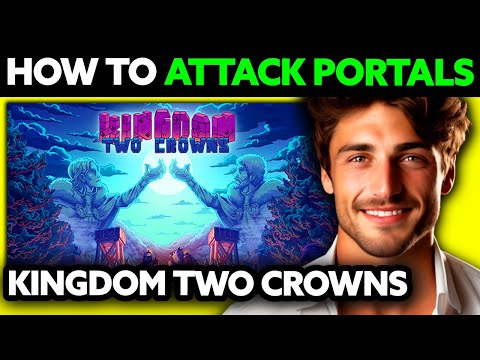 How To Attack Portals in Kingdom Two Crowns (2025) - Step by Step
