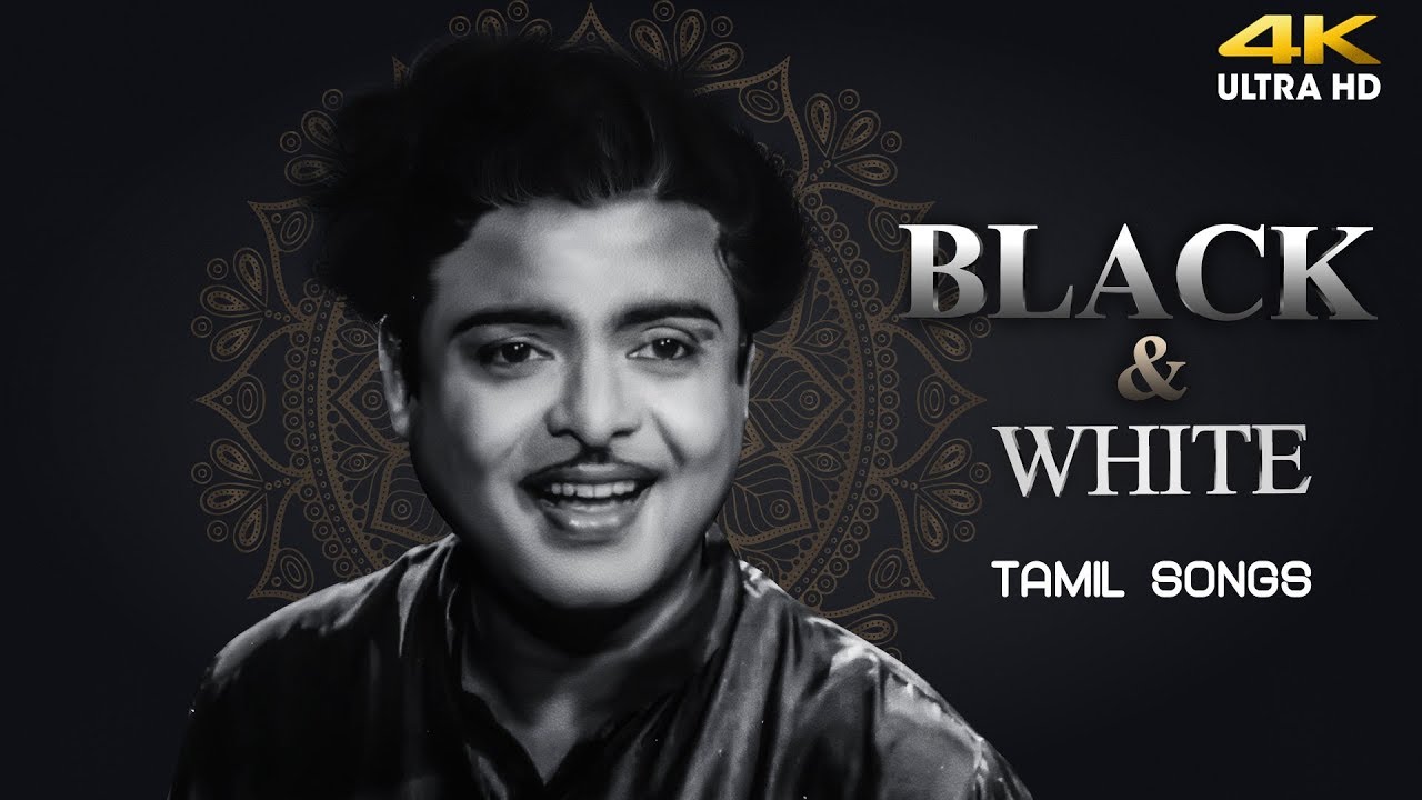 Superhit Black  White Tamil Songs  Evergreen Tamil Old Songs  Classic Tamil Hits  4K Tamil Songs