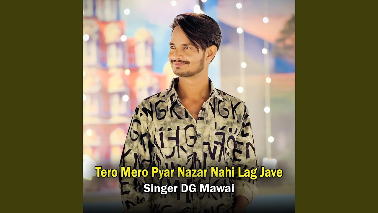 Tero Mero Pyar Nazar Nahi Lag Jave