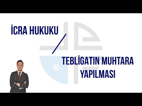 İCRA HUKUKUNDA TEBLİGATIN MUHTARA YAPILMASI