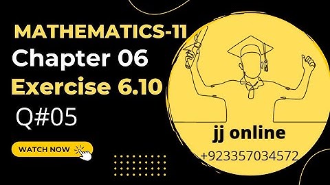 Mathematics-11 Ex#6.10 Q#05