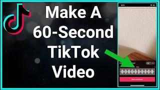 Cara Membuat Video TikTok Berdurasi 60 Atau 30 Detik