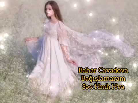 Bağışlamaram - Bahar Cavadova