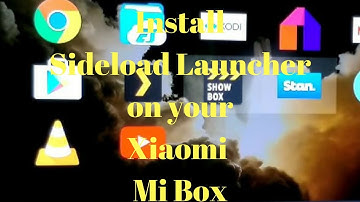 Install Sideload Launcher on your Xiaomi Mi Box