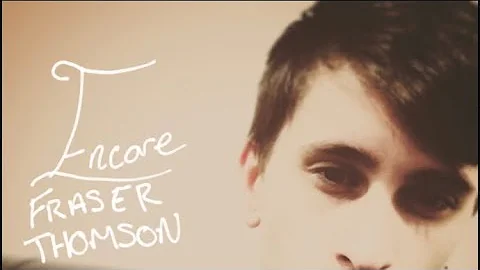 Encore - Original Song by Fraser Thomson