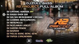 DJ FULLBASS - LINTANG ASMARA🔥R2 PROJECT FULL ALBUM🔥CLEAN AUDIO 🔥GLERRRR